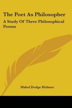 Paperback The Poet As Philosopher: A Study Of Three Philosophical Poems: Nosce Teipsum; The Essay On Man; In Memoriam (1921) Book