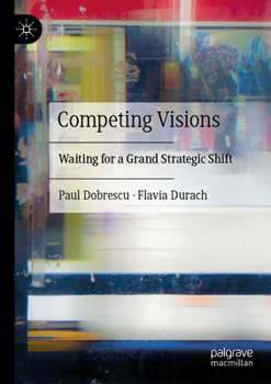Paperback Competing Visions: Waiting for a Grand Strategic Shift Book