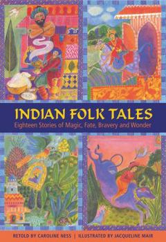 Hardcover Indian Folk Tales: Eighteen Stories of Magic, Fate, Bravery and Wonder Book