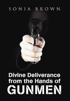 Hardcover Divine Deliverance from the Hands of Gunmen Book