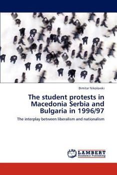 Paperback The student protests in Macedonia Serbia and Bulgaria in 1996/97 Book