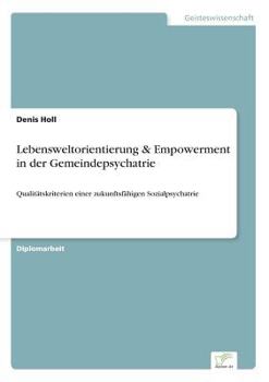 Paperback Lebensweltorientierung & Empowerment in der Gemeindepsychatrie: Qualitätskriterien einer zukunftsfähigen Sozialpsychatrie [German] Book
