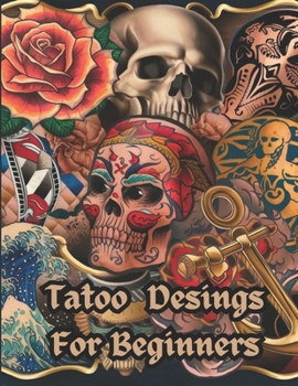 Paperback Tatoo Desings For Beginners.: Tattoo ideas for beginners, Tattoo Styles. Book