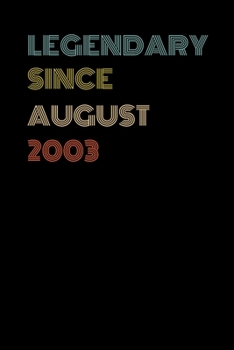 Legendary Since August 2003 - Birthday Gift For 16 Year Old Men and Women Born in August 2003: Blank Lined Retro Journal Notebook, Diary, Vintage Planner