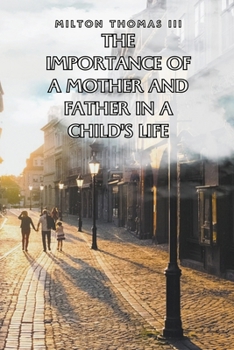 Paperback The Importance of a Mother and Father in a Child's Life Book