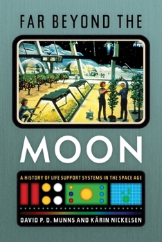 Hardcover Far Beyond the Moon: A History of Life Support Systems in the Space Age Book