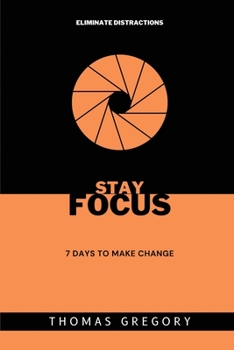 Paperback Stay Focus: 7 Days to Make Change Book