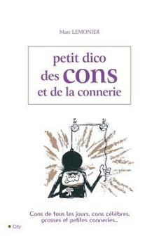 Paperback Le petit dico des cons et de la connerie [French] Book