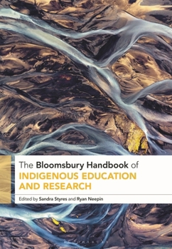 The Bloomsbury Handbook of Indigenous Education and Research (Bloomsbury Handbooks)