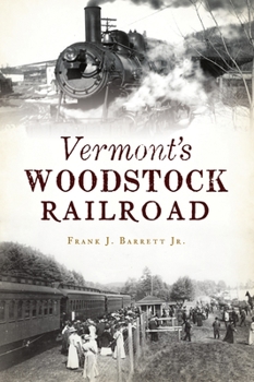 Paperback Vermont's Woodstock Railroad Book