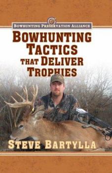 Hardcover Bowhunting Tactics That Deliver Trophies Book