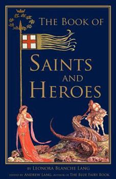 The Book of Saints and Heroes - Book  of the Lang's Fairy Books