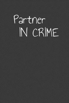 Paperback Partner in Crime: Funny coworker gift for your work wife work husband or buddy Book