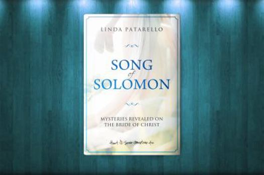 Paperback Song of Solomon: Mysteries Revealed on the Bride of Christ Book