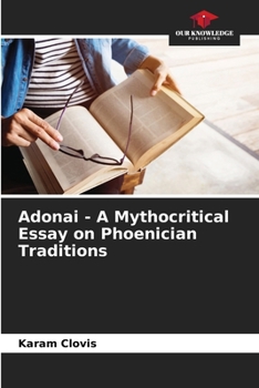 Paperback Adonai - A Mythocritical Essay on Phoenician Traditions Book