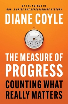 Hardcover The Measure of Progress: Counting What Really Matters Book