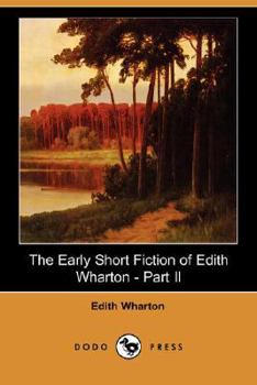 Paperback The Early Short Fiction of Edith Wharton, Part II Book