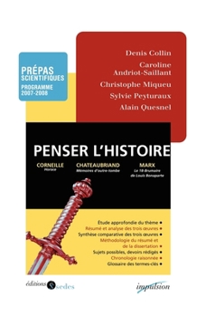 Paperback Penser l'histoire - Prépas scientifiques - Programme 2007-2008: Prépas scientifiques - Programme 2007-2008 [French] Book