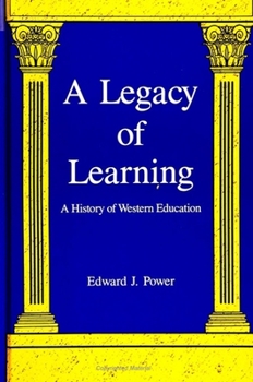Paperback A Legacy of Learning: A History of Western Education Book