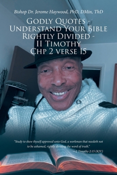 Godly Quotes: Understand Your Bible Rightly Divided - II Timothy Chp 2 Verse 15