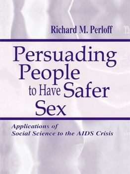 Paperback Persuading People To Have Safer Sex: Applications of Social Science To the Aids Crisis Book