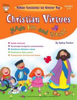 Paperback Bible Lessons to Grow by: Christian Virtues Made Fun and Easy! Grades 3-4 Book