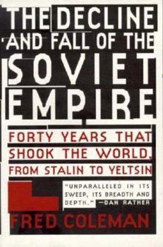 Paperback The Decline and Fall of Soviet Empire: Forty Years That Shook the World, from Stalin to Yeltsin Book