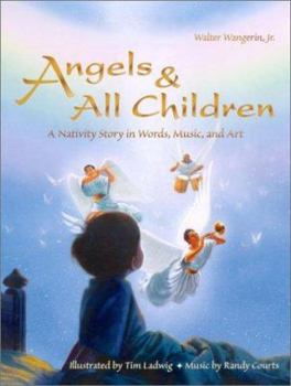 Hardcover Angels & All Children: A Nativity Story in Words, Music, and Art [With CD] Book