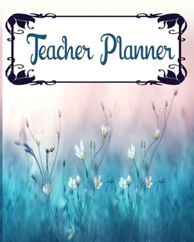 Teacher Planner: Teacher Appreciation Notebook Journal Makes a Great Motivational and Inspirational Notebook Gift for The Teacher or Homeschooler in Your Life