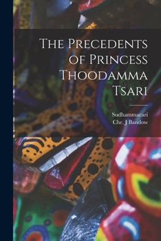 Paperback The Precedents of Princess Thoodamma Tsari Book