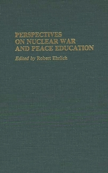 Hardcover Perspectives on Nuclear War and Peace Education Book