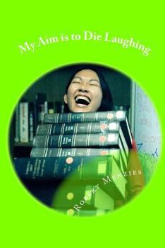 Paperback My Aim is to Die Laughing Book