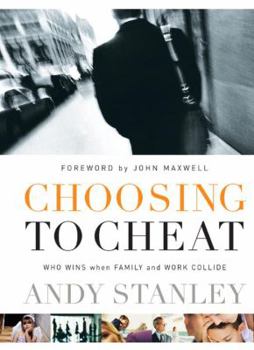 Hardcover Choosing to Cheat: Who Wins When Family and Work Collide Book