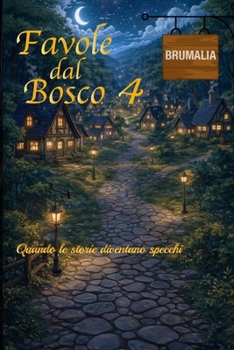 Paperback Favole dal Bosco 4: Quando le storie diventano specchi [Italian] Book