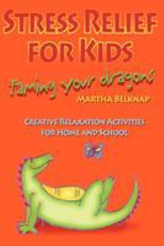 Paperback Stress Relief for Kids: Taming Your Dragons Book