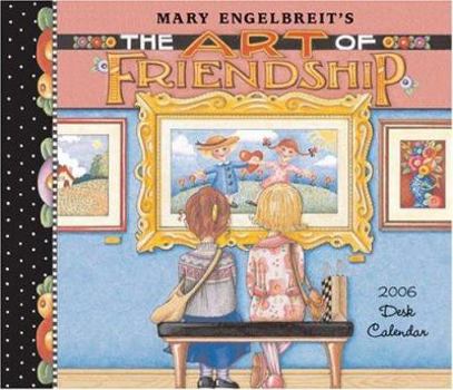 Calendar Mary Englebreit's the Art of Friendship: 2006 Desk Calendar Book
