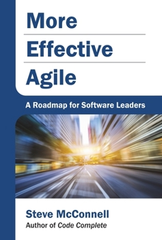 Hardcover More Effective Agile: A Roadmap for Software Leaders Book