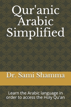 Paperback Qur'anic Arabic Simplified: Learn the Arabic language in order to access the Holy Qu'an Book