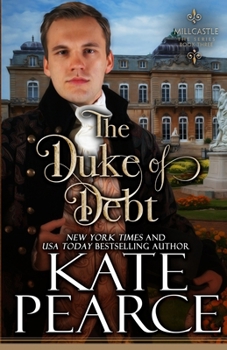The Duke of Debt - Book #3 of the Millcastle