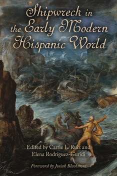 Hardcover Shipwreck in the Early Modern Hispanic World Book
