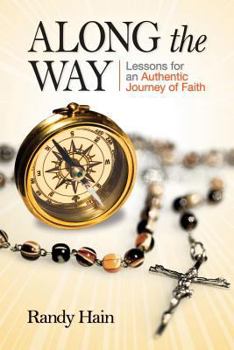 Paperback Along the Way: Lessons for an Authentic Journey of Faith Book