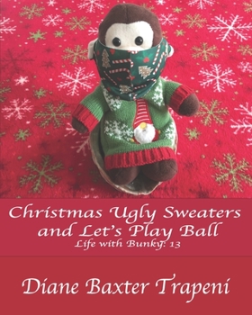 Paperback Christmas Ugly Sweater and Let's Play Ball!: Life with Bunky #13 Book