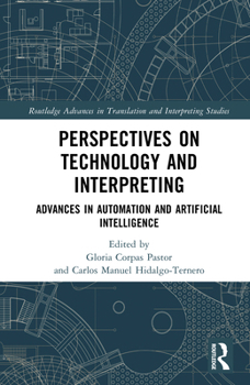 Hardcover Perspectives on Technology and Interpreting: Advances in Automation and Artificial Intelligence Book