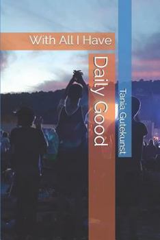 Paperback Daily Good: With All I Have Book