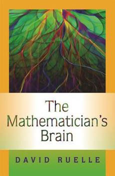 Hardcover The Mathematician's Brain: A Personal Tour Through the Essentials of Mathematics and Some of the Great Minds Behind Them Book