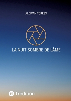 La Nuit Sombre de l'âme (French Edition)