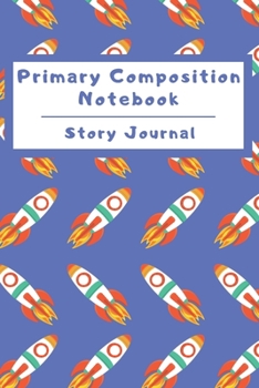 Paperback Primary Composition Notebook Story Journal: Wide Ruled Story Telling Lined Composition Journal: Half Picture Drawing Space Half Writing Space - 110 Pa Book