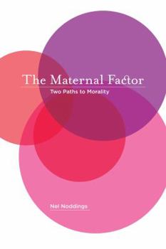 Paperback The Maternal Factor: Two Paths to Morality Book