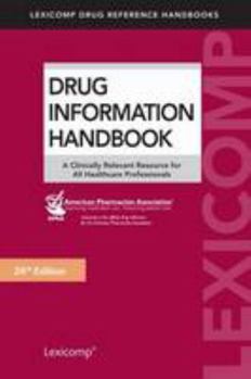 Paperback Drug Information Handbook: A Clinically Relevant Resource for All Healthcare Professionals Book