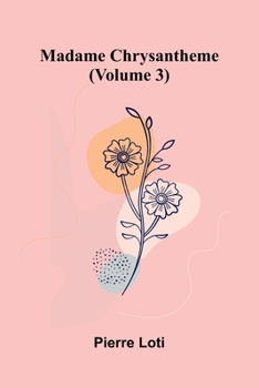 Paperback Madame Chrysantheme (Volume 3) Book